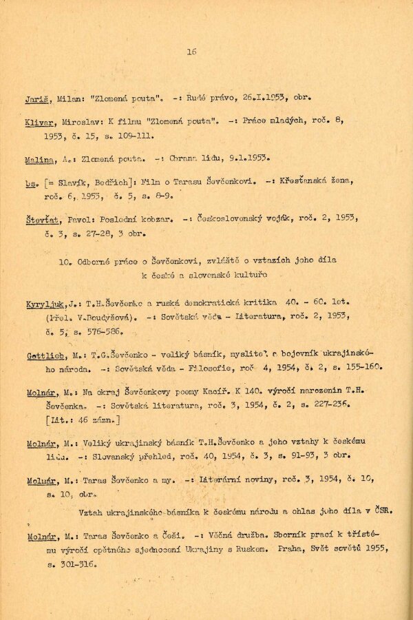 Eva Velinská a Orest Zilynskyj (eds.), Taras Ševčenko v české kultuře: Bibliografie, Praha 1962.